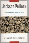 POLLOCK, Jackson - Claude CERNUSCHI - Jackson Pollock - Meaning and Significance.