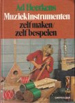 Heerkens, Ad - Muziekinstrumenten zelf maken zelf bespelen
