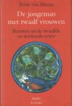 Altena, Ernst van - De jongeman met twaalf vrouwen. Boerten uit de twaalfde en dertiende eeuw. vertaald en ingeleid door Ernst van Altena