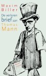Maxim Biller - De verloren brief aan Thomas Mann novelle