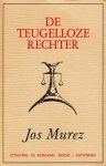 Murez, Jos - DeTeugelloze rechter