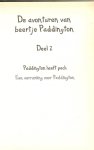 Bond, Michael .. Met tekeningen van Peggy Fortnum - De avonturen van beertje Paddington .. Deel 2 .. Paddington heeft pech  &  Een verrassing voor Paddington