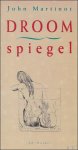 MARTINOT, John; - DROOMSPIEGEL, MARTINOT, John; - DROOMSPIEGEL,