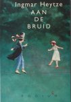 Heytze, Ingmar. - Aan de bruid.