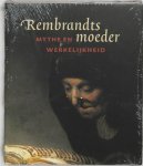 Christiaan Vogelaar, Gerbrand Korevaar - Rembrandts moeder Mythe en werkelijkheid