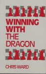Ward, Chris - Winning with the dragon