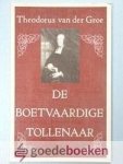 Groe, Theodorus van der - De boetvaardige tollenaar --- Verhandeling over Lukas 18 : 13