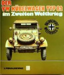 Piekalkiewicz, J. - Der VW Kubelwagen typ 82 - im Zweiten Weltkrieg