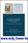 S. Shimahara (ed.); - Etudes d'exegese carolingienne: autour d'Haymon d'Auxerre  Atelier de recherches, Centre d'etudes medievales d'Auxerre, 25-26 avril 2005,