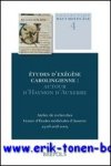 S. Shimahara (ed.); - Etudes d'exegese carolingienne: autour d'Haymon d'Auxerre  Atelier de recherches, Centre d'etudes medievales d'Auxerre, 25-26 avril 2005,