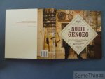Capenberghs, Joris / Geerardyn, Filip / e.a.. - Nooit genoeg : over verzamelen en verzamelaars. 50 portretten van verzamelaars en verzamelingen.