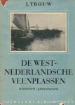 Trouw, J - De West-Nederlandsche Veenplassen: Historisch - Planologisch Trouw, J - De West-Nederlandsche Veenplassen: Historisch - Planologisch