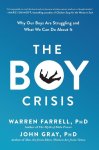 Warren Farrell, John Gray - The Boy Crisis