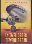 HIldebrand, A.D. - In twee dagen de wereld rond. INgeleid door Dr.A. PLesman en A. Viruly.