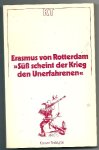 Erasmus von Rotterdam - Süss  scheint der Krieg der Unerfahrenenen