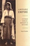 Kasaba, Resat - A moveable empire. Ottoman nomads, migrants & refugees