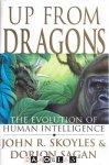 John R. Skoyles, Dorion Sagan - Up from Dragons. The evolution of human intelligence
