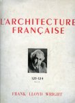 WRIGHT - Architecture Francaise - L'architecture française. Numéro spécial : Frank Lloyd Wright N 123-124