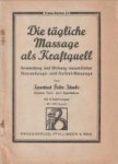 STRUBE, FRITZ - Die tägliche Massage als Kraftquell. Anwendung und Wirkung neuzeitlicher Gesundungs- und Selbst-Massage