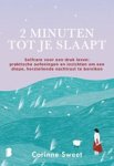 Corinne Sweet - 2 minuten tot je slaapt - Selfcare voor een druk leven: praktische oefeningen en inzichten om een diepe, herstellende nachtrust te bereiken