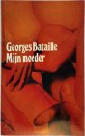 Georges Bataille 14845, Karel Beunis [Omslag] , Freddy de Vree Vert. En Nawoord][ - Mijn moeder