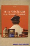 Loic Josse. - Petit abecedaire d'un droguiste de marine.