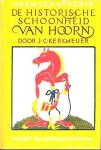  - De HISTORISCHE SCHOONHEID van HOORN, Heemschut -serie
