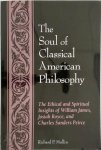 Richard P. Mullin - The Soul of Classical American Philosophy