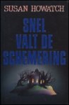 Howatch, Susan - Snel valt de schemering