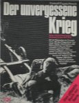 EICKHOFF, MICHAEL (a.o), - Der unvergessenne Krieg. Hitler-Deutschland gegen die Sowjetunion 1941-1945.