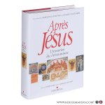 Dupont-Roc, Roselyne / Antoine Guggenheim (eds.). - Après Jésus. L'invention du christianisme. Préface de Joseph Doré. Postface de Marcel Gauchet.