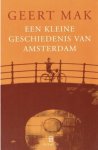 Geert Mak - Geert Mak - De Kleine Geschiedenis Van Amsterdam