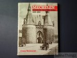 Frans Vermoortel. - Mechelen: kroniek van een stad 1830-1952. Frans Vermoortel. - Mechelen: kroniek van een stad 1830-1952.