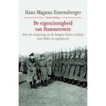 ENZENSBERGER, HANS MAGNUS. - De eigenzinnigheid van Hammerstein. Over de weigering van de hoogste Duitse militair te capituleren voor Hitler [ isbn 9789059362307 ]