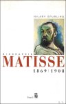 Hilary Spurling - Biographie: Matisse, I. 1869-1908