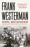 Westerman, Frank - Dier, bovendier / een reis langs de grote tragedies van de twintigste eeuw.