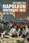 Luc De Vos - einde van Napoleon : Waterloo 1815
