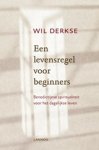 Wil Derkse - Een levensregel voor beginners