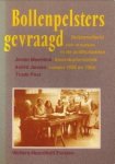 MEERDINK, JORIEN / JANSEN, ASTRID / POOT, TRUDE - Bollenpelsters gevraagd. Seizoenarbeid van vrouwen in de Zuidhollandse bloembollenstreek tussen 1900 en 1960