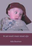 Ada Busman - Ik zal nooit meer stout zijn