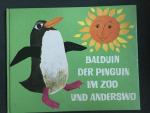Hahn, Lena and Deininger, Hans (ills.) - Balduin der Pinguin im Zoo und anderswo