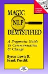 Byron A. Lewis ,  Frank Pucelik 92289 - Magic of NLP Demystified