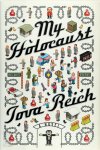 Tova Reich 282753 - My Holocaust A Novel