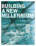 Jodidio, Philip - Building a new millenium / Bauen in neuen jahrtausend / Construire un nouveau millénaire