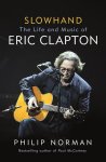 Philip Norman 47069 - Slowhand The Life and Music of Eric Clapton