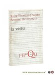 Thomas d'Aquin, Saint / R. Bernard. - Saint Thomas d'Aquin Somme théologique : La Vertu. Tome Second. 1a-2ae, Questions 61-70. Deuxième Édition.