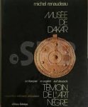 Renaudeau, Michel - Musée de Dakar. Témoin de l'art Nègre