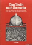 Reichhardt, Hans J. & Wolfgang Schäche & Klaus Dettmer - Von Berlin nach Germania. Über die Zerstörungen der Reichshauptstadt durch Albert Speers Neugestaltungsplanungen
