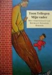 Toon Tellegen, Tellegen - Mijn vader