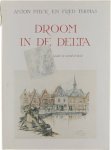 Pieck Anton (Anton Franciscus) 1895-1987 - Droom in de delta
